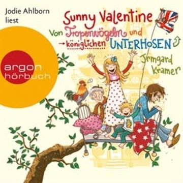 Sunny Valentine - Von Tropenvögeln und königlichen Unterhosen audiobook, Irmgard Kramer