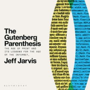 The Gutenberg Parenthesis, Jeff Jarvis