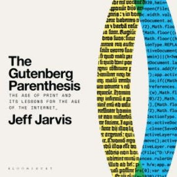 The Gutenberg Parenthesis audiobook, Jeff Jarvis