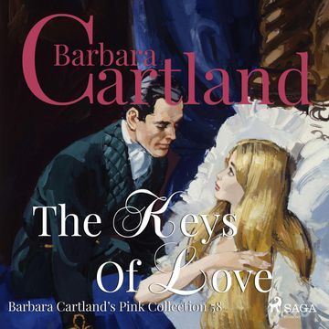 The Keys of Love  (Barbara Cartland's Pink Collection 58) audiobook, Barbara Cartland