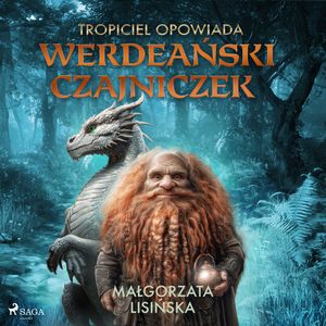 Tropiciel opowiada: Werdeański czajniczek, Małgorzata Lisińska