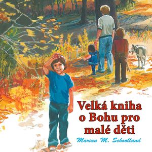 Velká kniha o Bohu pro malé děti, Marian M. Schoolland