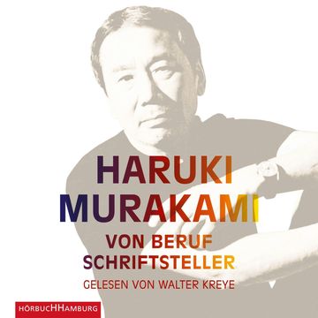 Von Beruf Schriftsteller audiobook, Haruki Murakami