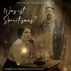 Was ist Spiritismus?, Arthur Conan Doyle