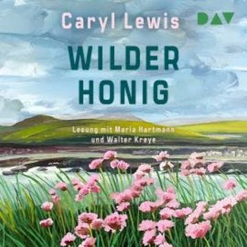 Wilder Honig (Ungekürzt) audiobook, Caryl Lewis