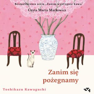 Zanim się pożegnamy. Zanim wystygnie kawa. Tom 4, Toshikazu Kawaguchi