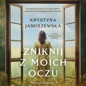 Zniknij z moich oczu, Krystyna Januszewska