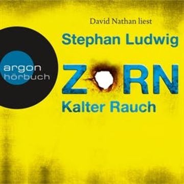 Zorn - Kalter Rauch audiobook, Stephan Ludwig