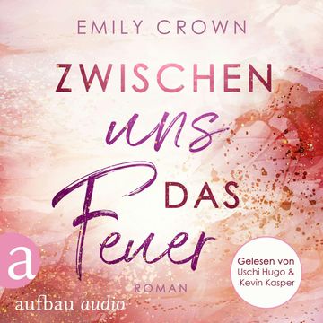 Zwischen uns das Feuer - Zwischen uns das Leben, Band 1 (Ungekürzt) audiobook, Emily Crown