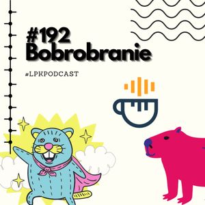 #192 - Bobrobranie, NAAB.pl Adam Borodo
