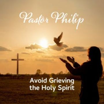 Avoid Grieving the Holy Spirit audiobook, Pastor Philip