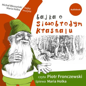 Bajka o siwobrodym krasnalu audiobook, Maria Holka, Michał Błeszyński