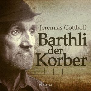 Barthli der Korber, Jeremias Gotthelf.