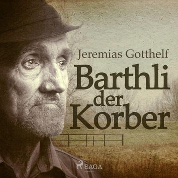 Barthli der Korber audiobook, Jeremias Gotthelf.