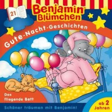 Benjamin Blümchen, Gute-Nacht-Geschichten, Folge 21: Das fliegende Bett audiobook, Vincent Andreas