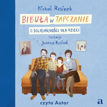 Bibuła w tapczanie. O Solidarności dla dzieci audiobook, Michał Rusinek