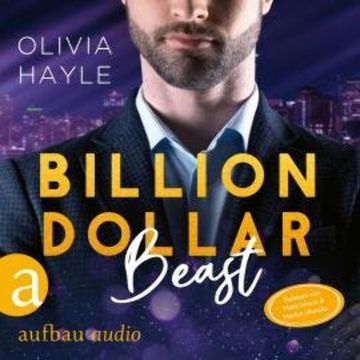 Billion Dollar Beast - Seattle Billionaires, Band 2 (Ungekürzt) audiobook, Olivia Hayle