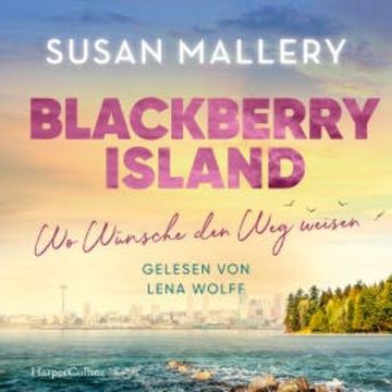 Blackberry Island – Wo Wünsche den Weg weisen audiobook, Susan Mallery