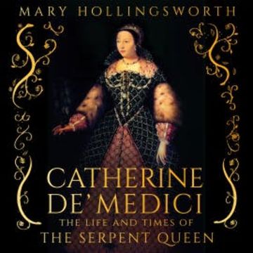 Catherine de' Medici audiobook, Mary Hollingsworth