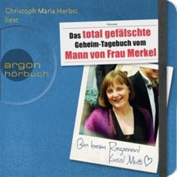 Das total gefälschte Geheim-Tagebuch vom Mann von Frau Merkel audiobook, Diverse
