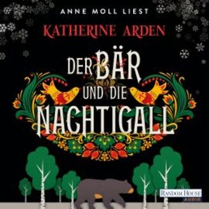 Der Bär und die Nachtigall, Katherine Arden