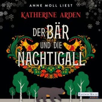 Der Bär und die Nachtigall audiobook, Katherine Arden
