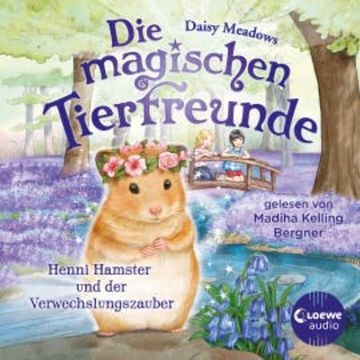 Die magischen Tierfreunde (Band 9) - Henni Hamster und der Verwechslungszauber audiobook, Daisy Meadows