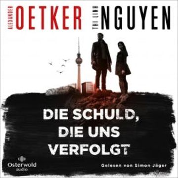 Die Schuld, die uns verfolgt (Schmidt & Schmidt 1) audiobook, Alexander Oetker
