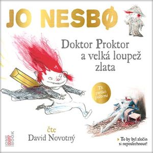 Doktor Proktor a velká loupež zlata, Jo Nesbø