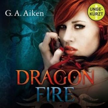 Dragon Fire (Dragon 4) audiobook, G.A. Aiken