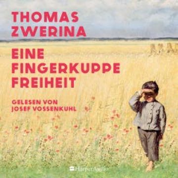 Eine Fingerkuppe Freiheit (ungekürzt) audiobook, Thomas Zwerina