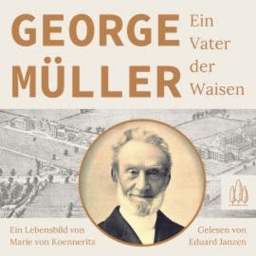 George Müller - Ein Vater der Waisen audiobook, Marie von Koenneritz