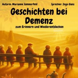 Geschichten bei Demenz - zum Erinnern und Wiederentdecken, Marianne Sommerfeld