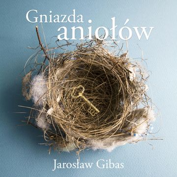Gniazda aniołów audiobook, Jarosław Gibas