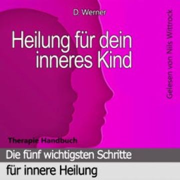 Heilung für dein inneres Kind audiobook, D. Werner