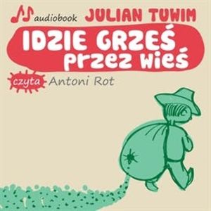 Idzie Grześ przez wieś, Julian Tuwim