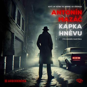 Kapka hněvu audiobook, Antonín Mazáč