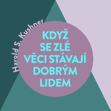 Když se zlé věci stávají dobrým lidem audiobook, Harold S. Kushner