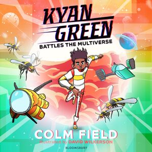Kyan Green Battles the Multiverse, Colm Field