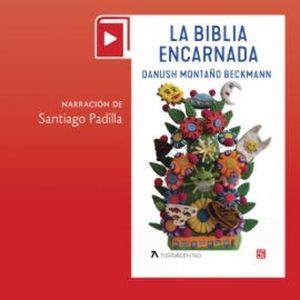 La Biblia encarnada, Danush Montaño Beckmann