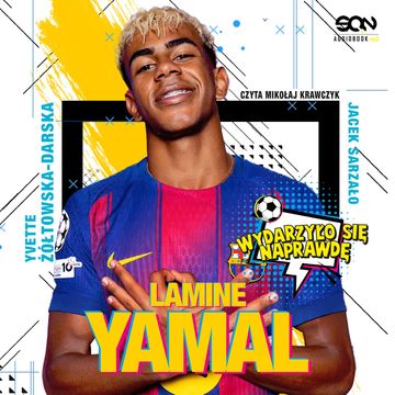Lamine Yamal. Złota nadzieja futbolu audiobook, Jacek Sarzało, Yvette Żółtowska-Darska
