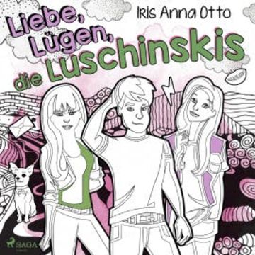 Liebe, Lügen, die Luschinskis audiobook, Iris Anna Otto