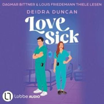 Love Sick (Ungekürzt) audiobook, Deidra Duncan