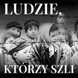 Ludzie, którzy szli. Opowiadanie oświęcimskie, Tadeusz Borowski