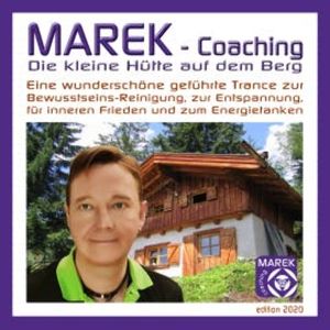 Marek Coaching - Die kleine Hütte auf dem Berg, MAREK Coaching