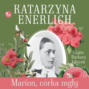 Marion, córka mgły. Akuszerka z Sensburga. Tom 5, Katarzyna Enerlich