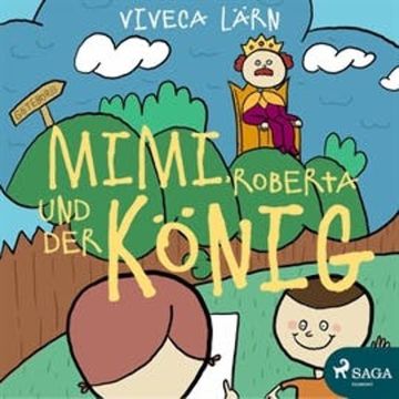 Mimi, Roberta und der König audiobook, Viveca Lärn