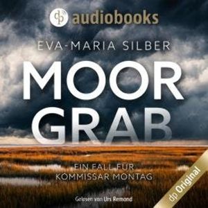 Moorgrab - Ein Fall für Kommissar Montag (Ungekürzt), Eva-Maria Silber