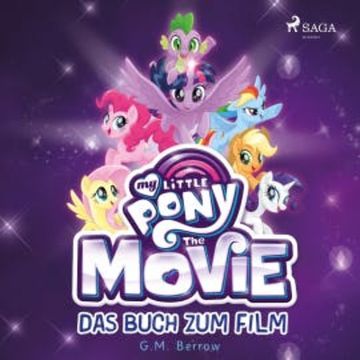 My Little Pony, The Movie - das Buch zum Film (Ungekürzt) audiobook, G. M. Berrow