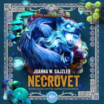 Necrovet. Radiografia bytów nadprzyrodzonych audiobook, Joanna W. Gajzler